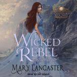 The Wicked Rebel, Mary Lancaster