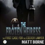 The Frozen Heiress, Matt Borne