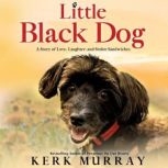 Little Black Dog, Kerk Murray