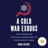 A Cold War Exodus, Shaul Kelner