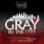 Gray in the City 13, R.L. Akers