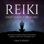 Reiki  Deep Energy Healing, Grace Bennet