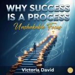 Why Success is a Process, Victoria David