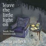 Leave the Little Light On, Book Four, Sonia Palleck