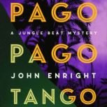 Pago Pago Tango, John Enright