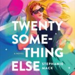Twenty Something Else, Stephanie Mack