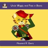 Uncle Wiggily and Puss in Boots, Howard R. Garis