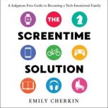 The Screentime Solution, Emily Cherkin