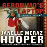 Geronimos Laptop, Janelle Meraz Hooper