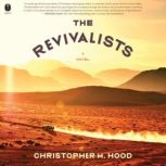 The Revivalists, Christopher M. Hood