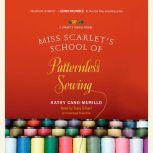 Miss Scarlets School of Patternless ..., Kathy CanoMurillo