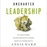 Uncharted Leadership, Angie Ward
