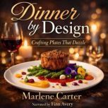 Dinner by Design, Marlene Carter