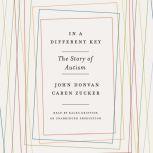 In a Different Key The Story of Autism, John Donvan