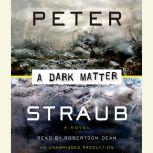 A Dark Matter, Peter Straub