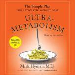 Ultrametabolism The Simple Plan for Automatic Weight Loss, Mark Hyman