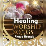 Healing Worship Prayer Medicine, PHAYA BRANDS