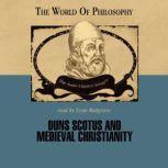 Duns Scotus and Medieval Christianity..., Professor Ralph McInerny