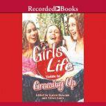 The Girls Life Guide to Growing Up, Karen Bokram