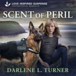 Scent of Peril, Darlene L. Turner