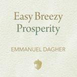 Easy Breezy Prosperity, Emmanuel Dagher