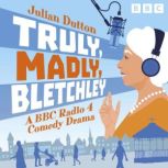 Truly, Madly, Bletchley, Julian Dutton