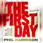 The First Day, Phil Harrison