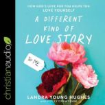 A Different Kind of Love Story, Landra Young Hughes