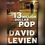 13 Million Dollar Pop, David Levien