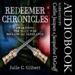 Redeemer Chronicles Books 13, Julie C. Gilbert