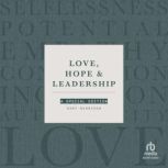 Love, Hope  Leadership, Gary Burnison