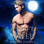 A Shift in the Water A Werewolf Shifter Romance, Patricia D. Eddy