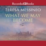 What We May Become, Teresa Messineo
