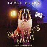 A Dog Day's Night A Dog Days Mystery, Jamie Blair