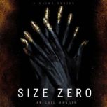 Size Zero, Abigail Mangin