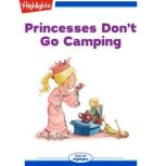 Princesses Dont Go Camping, Highlights for Children