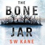The Bone Jar, S W Kane