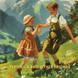 Veronica and Other Friends, Johanna Spyri