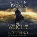 The Weight of Interference, Allan N. Packer