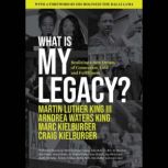 What Is My Legacy?, Martin Luther King III