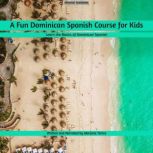 A Fun Dominican Spanish Course For Ki..., Marjorie Torres