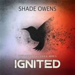 Ignited, Shade Owens
