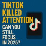 TikTok Killed Attention, Marcus Reed