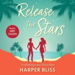 Release the Stars, Harper Bliss