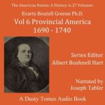 The American Nation A History, Vol. ..., Evarts Boutell Greene