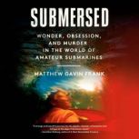Submersed, Matthew Gavin Frank