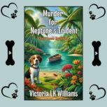 Murder For Neptunes Trident, Victoria LK Williams