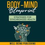 BodyMind Blueprint, WellBeing Publishing