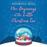 New Beginnings at the Little Christma..., Georgia Hill