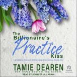 The Billionaires Practice Kiss, Tamie Dearen